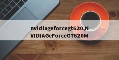 nvidiageforcegt620,NVIDIAGeForceGT620M